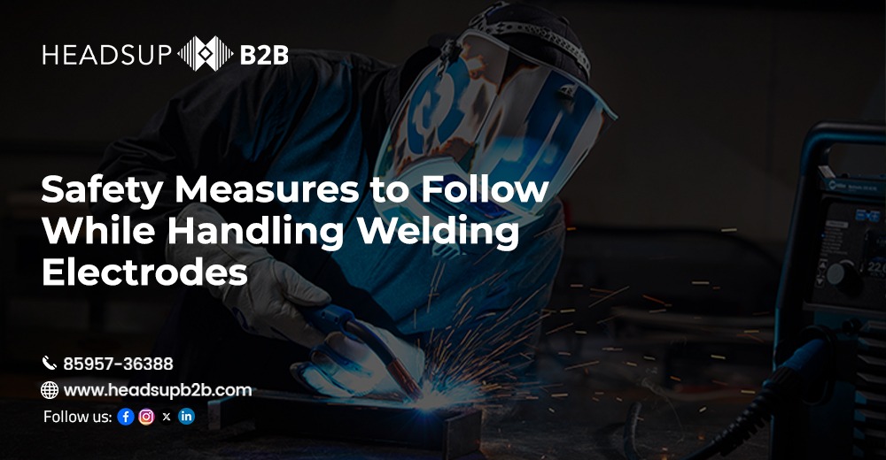 Safety Measures to Follow While Handling Welding Electrodes