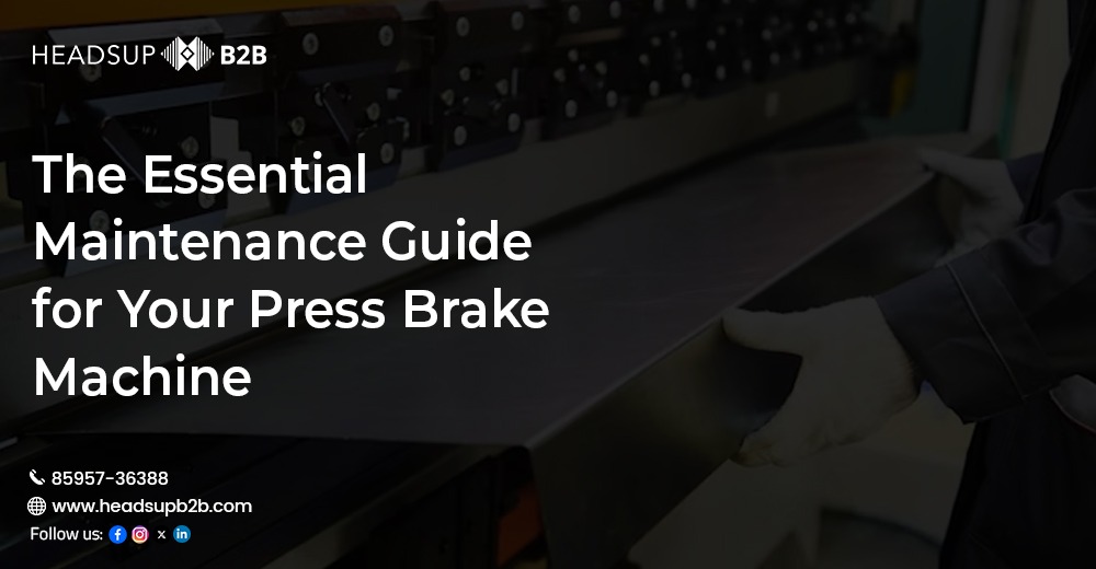 The Essential Maintenance Guide for Your Press Brake Machine