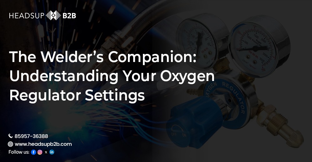 The Welder’s Companion: Understanding Your Oxygen Regulator Settings
