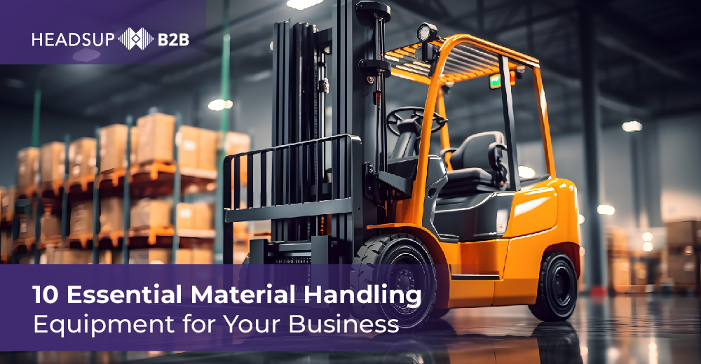 10 Essential Material Handling Equipment for Your Business