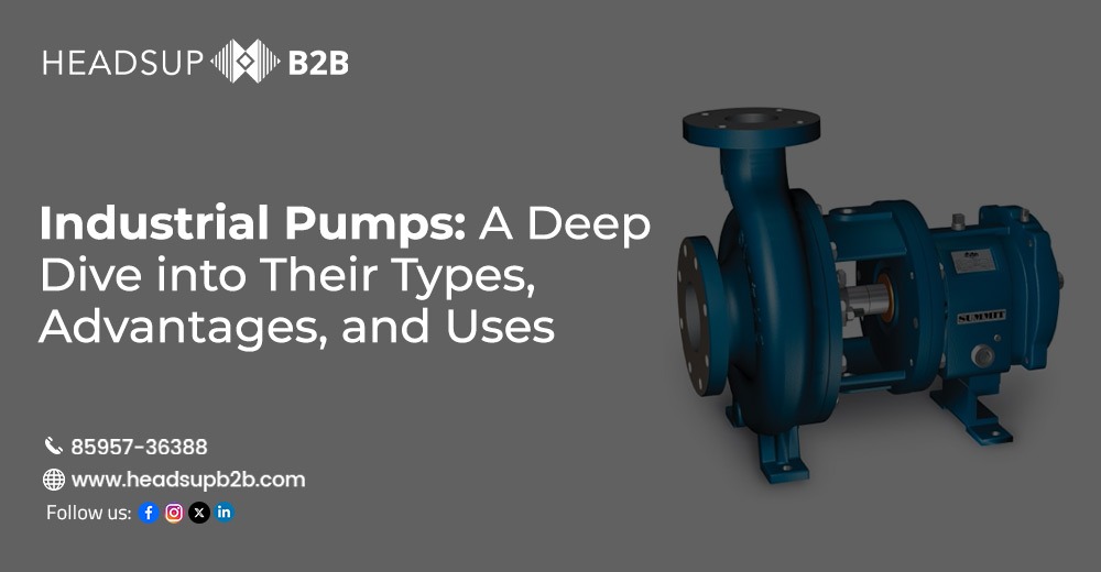 Industrial Pumps: A Deep Dive into Their Types, Advantages, and Uses