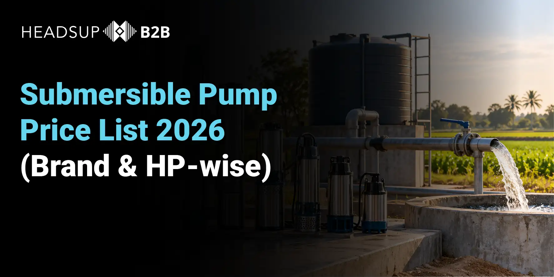 Submersible Pump Price List 2026: HP-wise and Brand-wise Guide